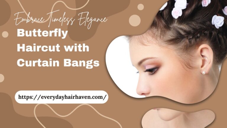 Embrace Timeless Elegance: Butterfly Haircut with Curtain Bangs