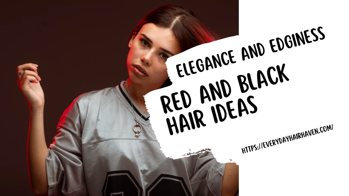 Red and Black Hair Ideas Elegance and Edginess