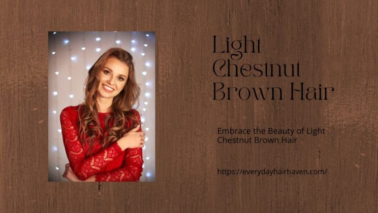 Embrace the Beauty of Light Chestnut Brown Hair