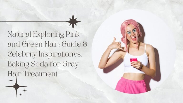 Exploring Pink and Green Hair: Guide & Celebrity Inspiration