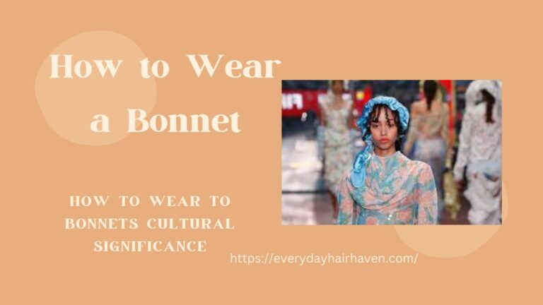 How to Wear to Bonnets Cultural Significance