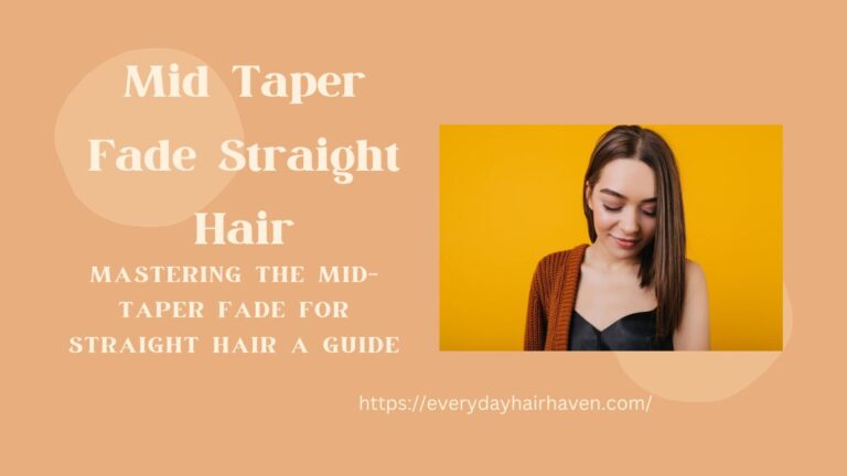 Mastering the Mid-Taper Fade for Straight Hair A Guide