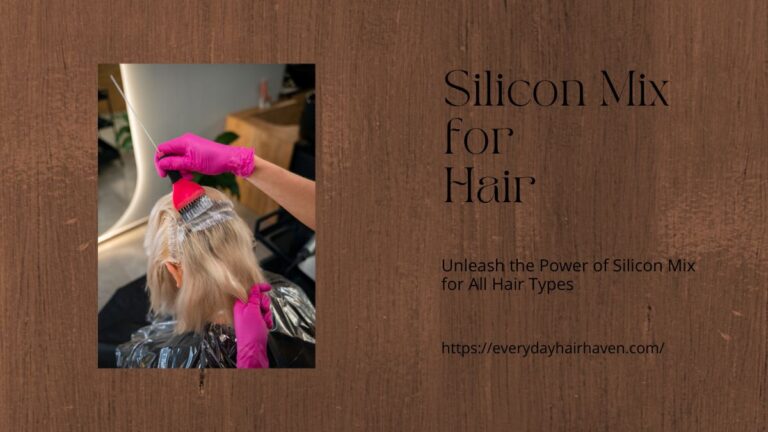 Unleash the Power of Silicon Mix for All Hair Types