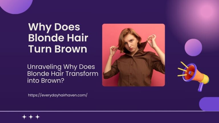 Unraveling Why Does Blonde Hair Transform into Brown?