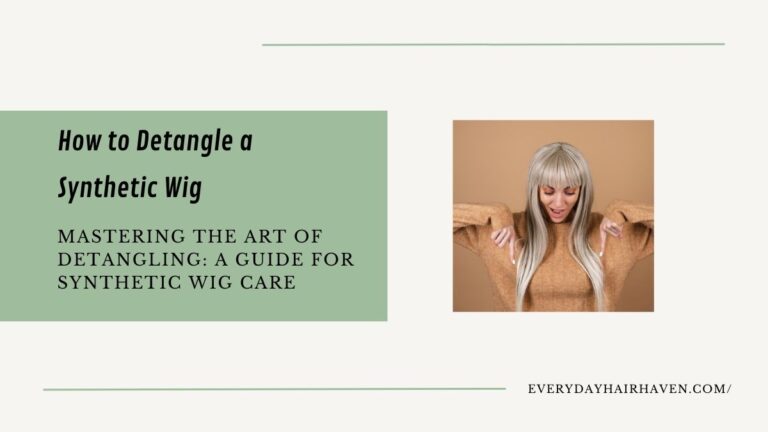 Mastering the Art of Detangling: A Guide for Synthetic Wig Care