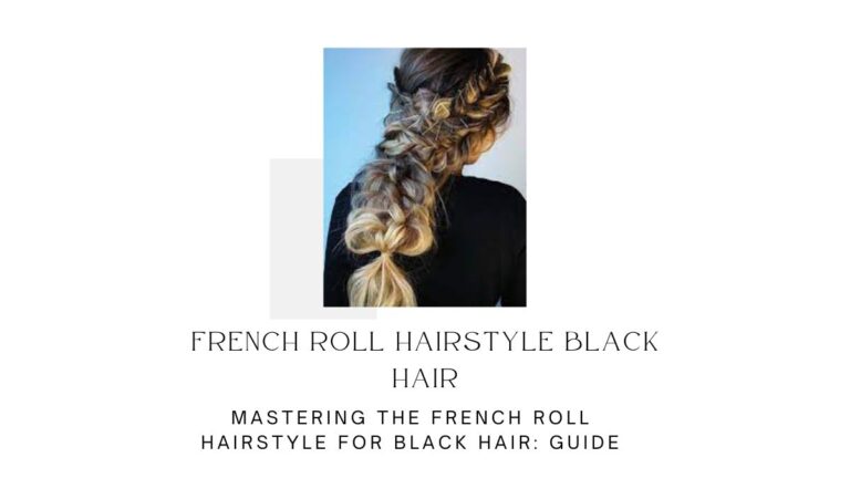Mastering the French Roll Hairstyle for Black Hair: Guide